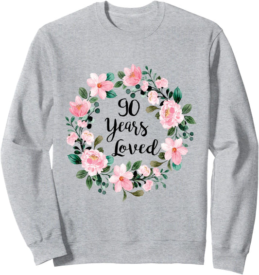 90 Years Loved Men Women 90 Years Old Cool 90th Birthday Sweatshirt