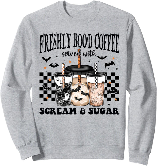 Halloween Freshly Boo'd Coffee Served With Scream &amp; Sugar Sweatshirt