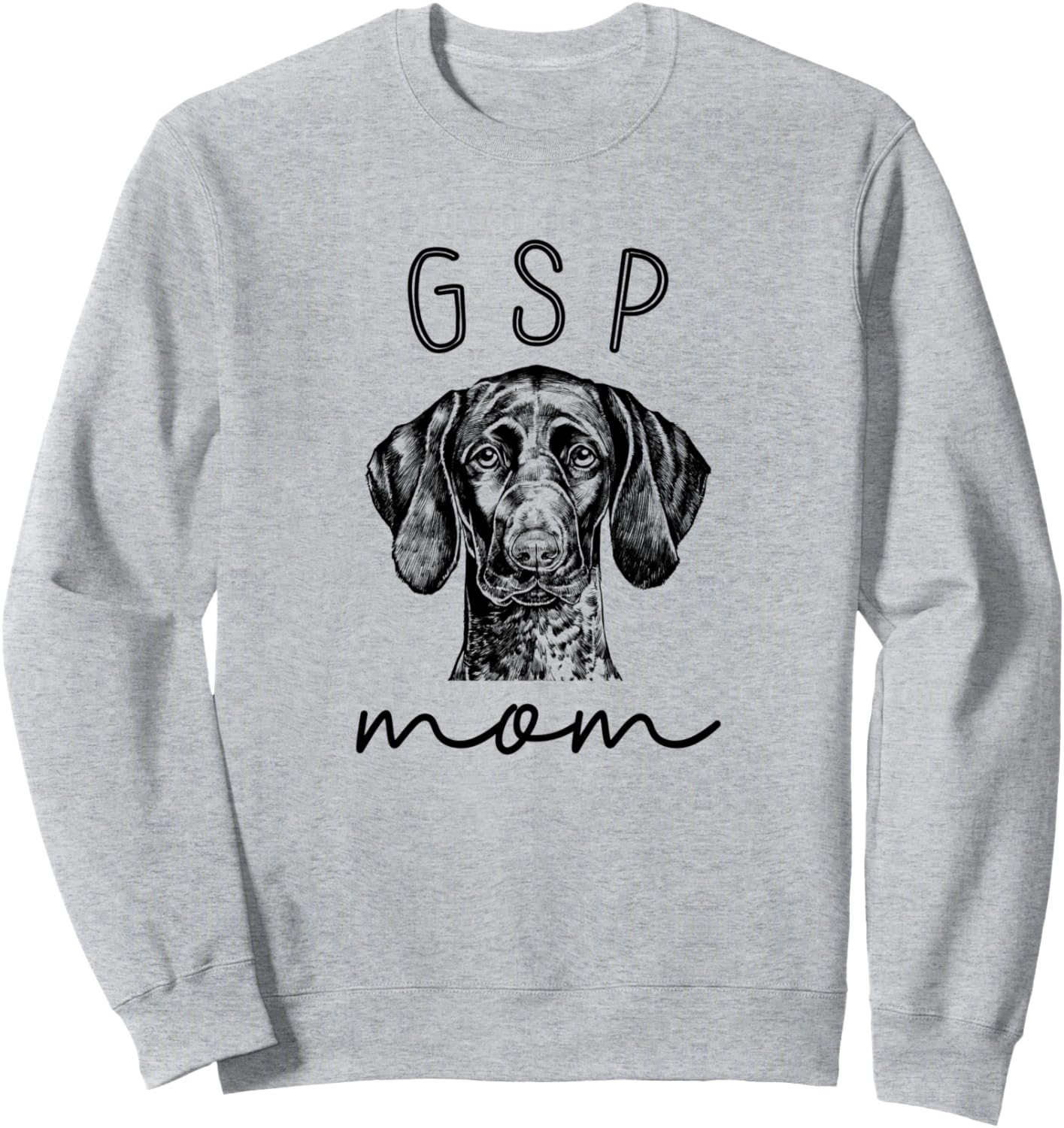 GSP Mom German Shorthaired Pointer Dog Mother Sweatshirt