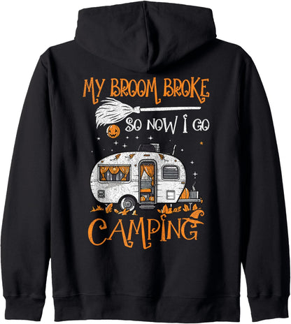 Halloween Camping | My Broom Broke So Now I Go Camping Zip Hoodie
