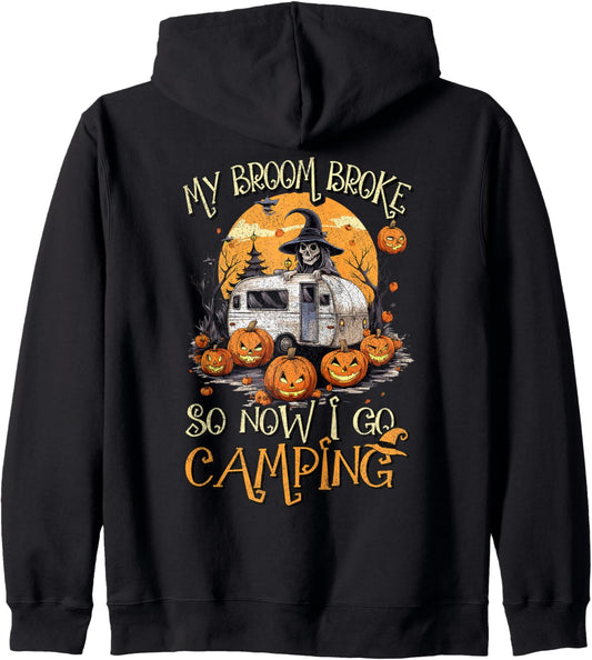 Halloween Camping | My Broom Broke So Now I Go Camping Zip Hoodie