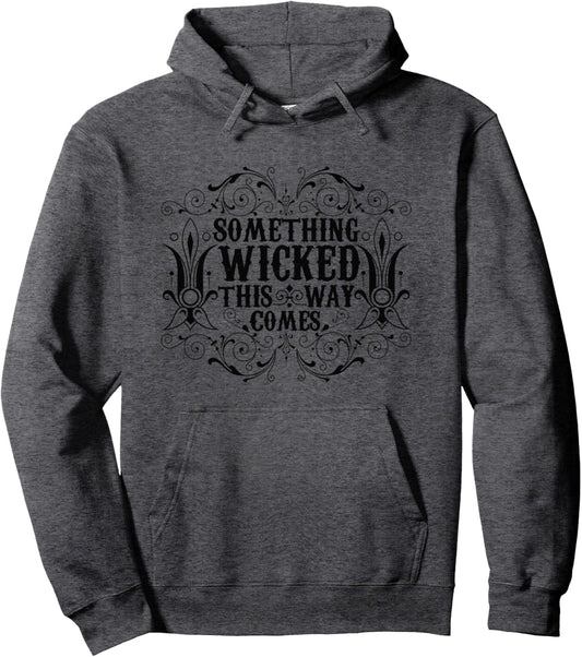Halloween Something Wicked This Way Comes Pullover Hoodie
