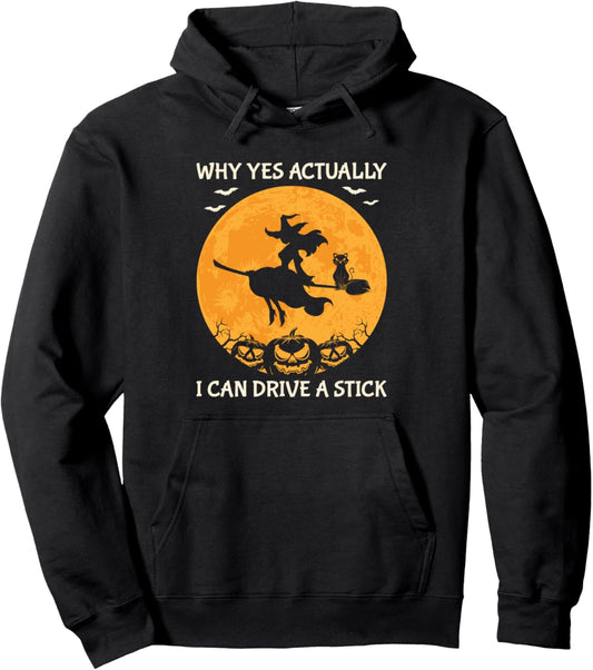 Halloween Pumpkin Why Yes Actually I Can Drive A Stick Witch Pullover Hoodie