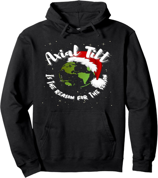 Axial Tilt is the Reason for the Season - Space Science Xmas Pullover Hoodie