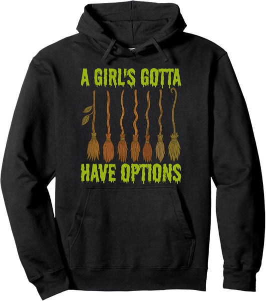 A Girl Gotta Have Option Witch Halloween Spooky Season Pullover Hoodie
