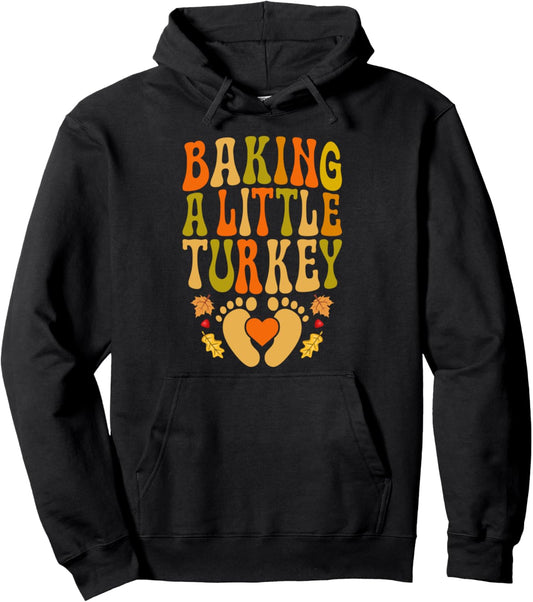 Baking a Little Turkey Thanksgiving Pregnancy Announcement Pullover Hoodie