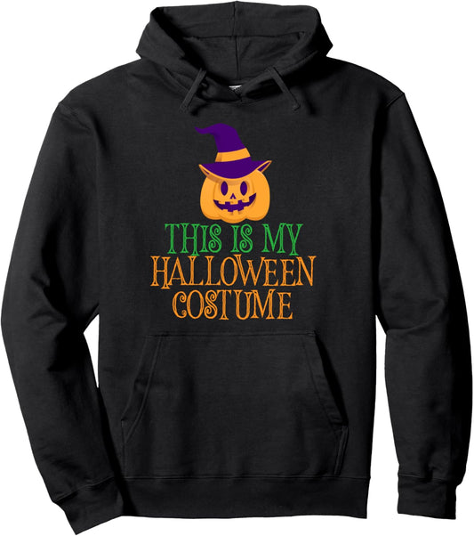 Halloween Costume Funny This Is My Halloween Costume Pullover Hoodie
