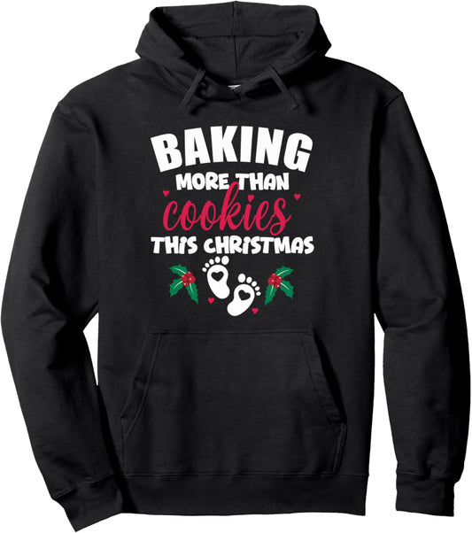 Baking More Than Cookies This Christmas Pregnancy New Mom Pullover Hoodie
