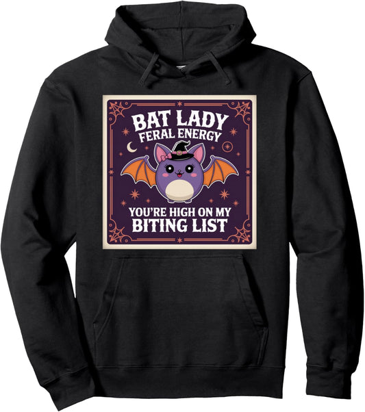 Bat Lady Feral Energy Dark Humor Gothic Halloween Vampire Pullover Hoodie