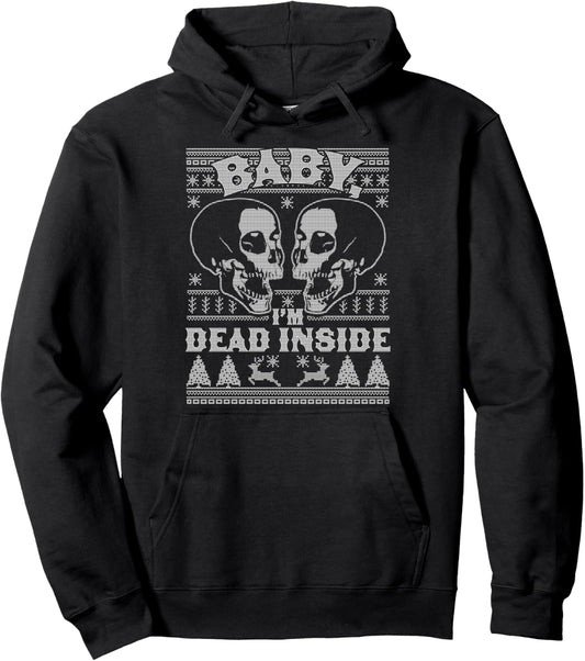 Baby I'm Dead Inside Skull It's Cold Outside Christmas Xmas Pullover Hoodie
