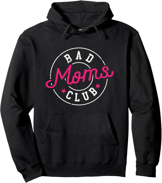 Bad Moms Clubs New Mom Mother Hustler Woman Christmas Gift Pullover Hoodie