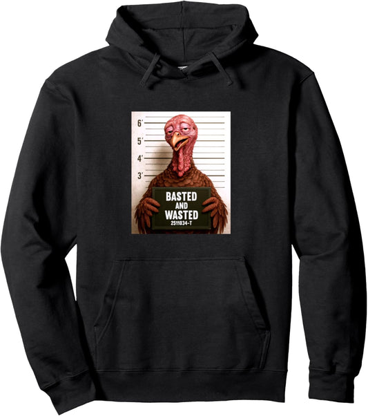 Basted and Wasted Funny Turkey Thanksgiving Pullover Hoodie