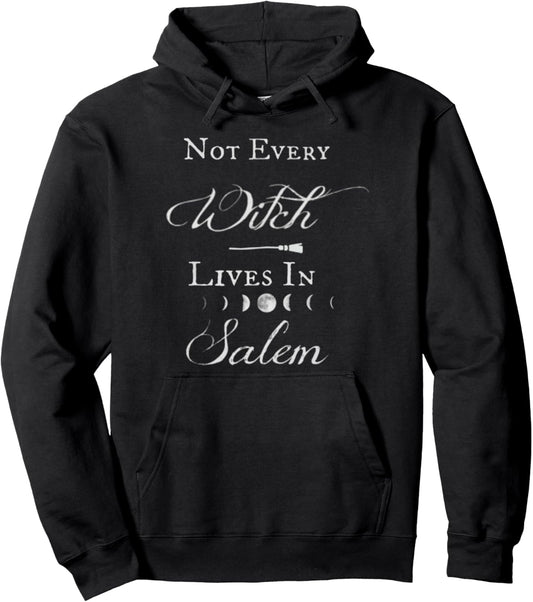Halloween Not Every Witch Lives in Salem Witchy Goth Hoodie Pullover Hoodie