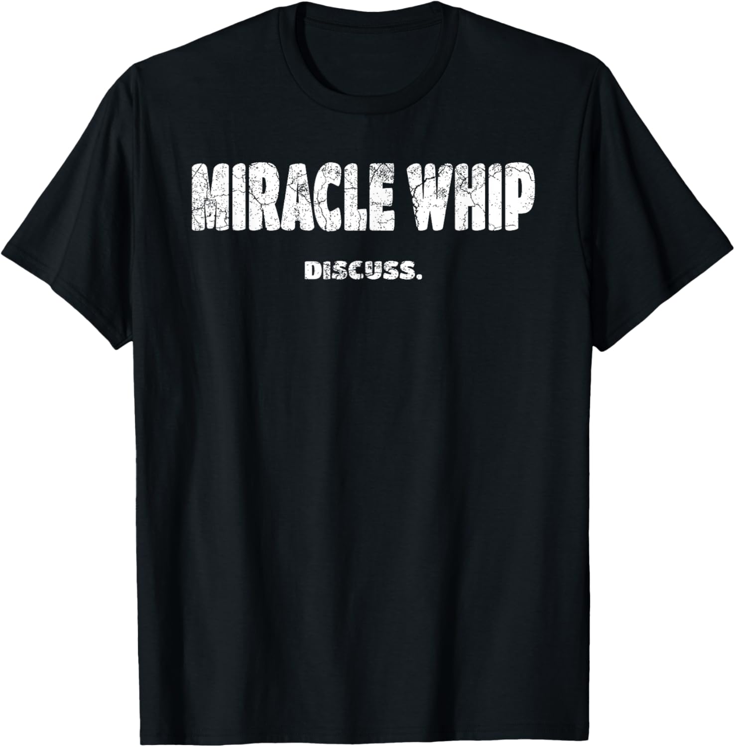 Greatful Art - GREAT Art Discuss Designs Miracle Whip T-Shirt Black Unisex-Adults Small Classic Fit Short Sleeve