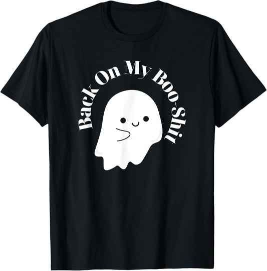 Back On My Boo-Shit Funny Ghost Boo Halloween Spooky Season T-Shirt