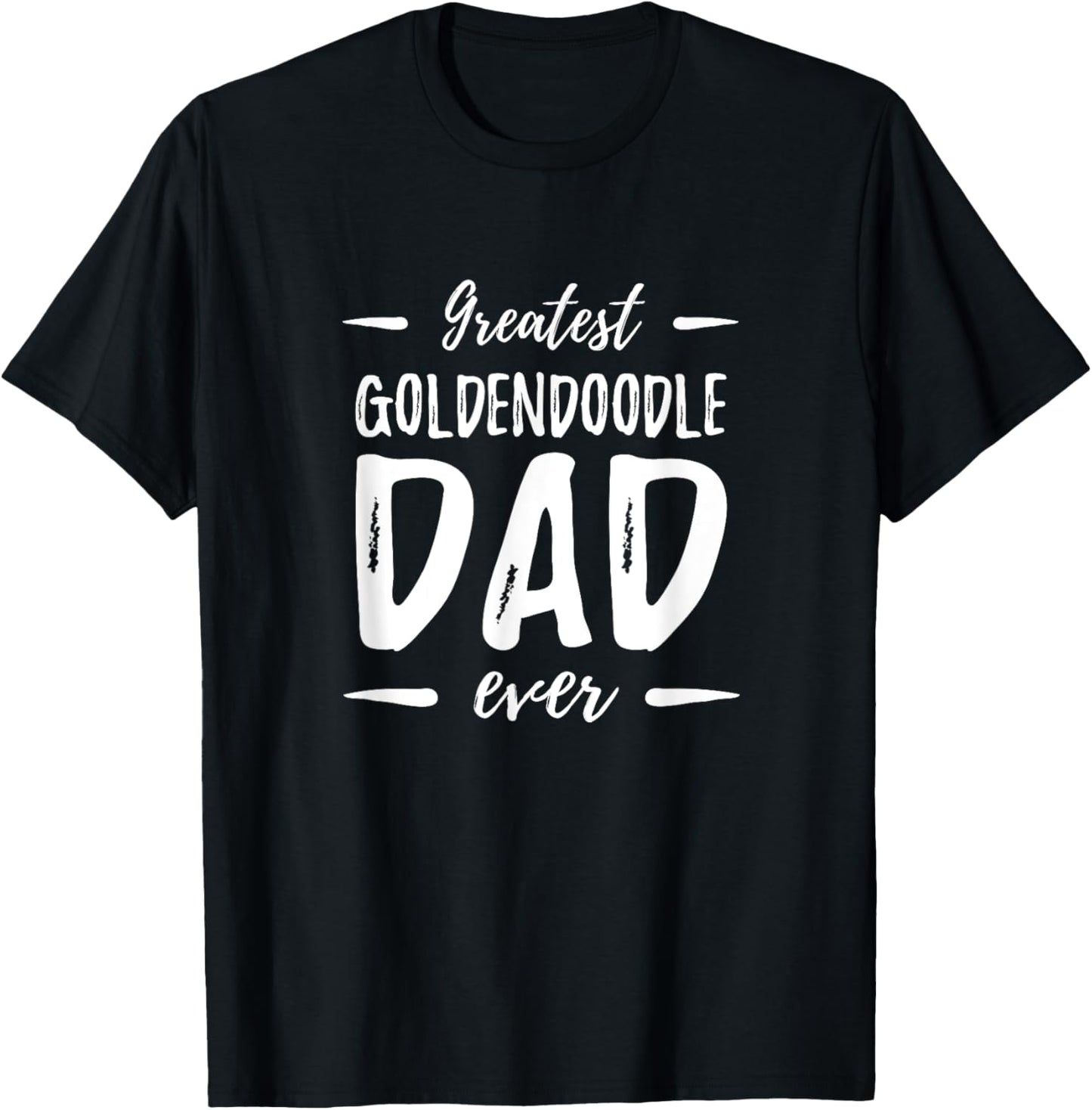 Greatest Goldendoodle Dad Shirt Funny Dog Dad Gift Idea Men Women Kids T-Shirt