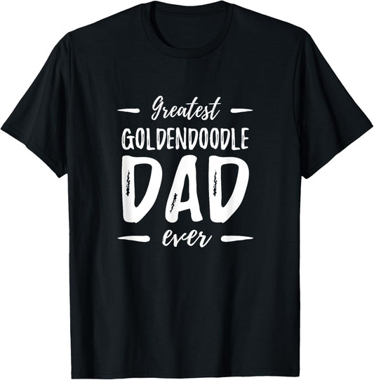 Greatest Goldendoodle Dad Shirt Funny Dog Dad Gift Idea Men Women Kids T-Shirt