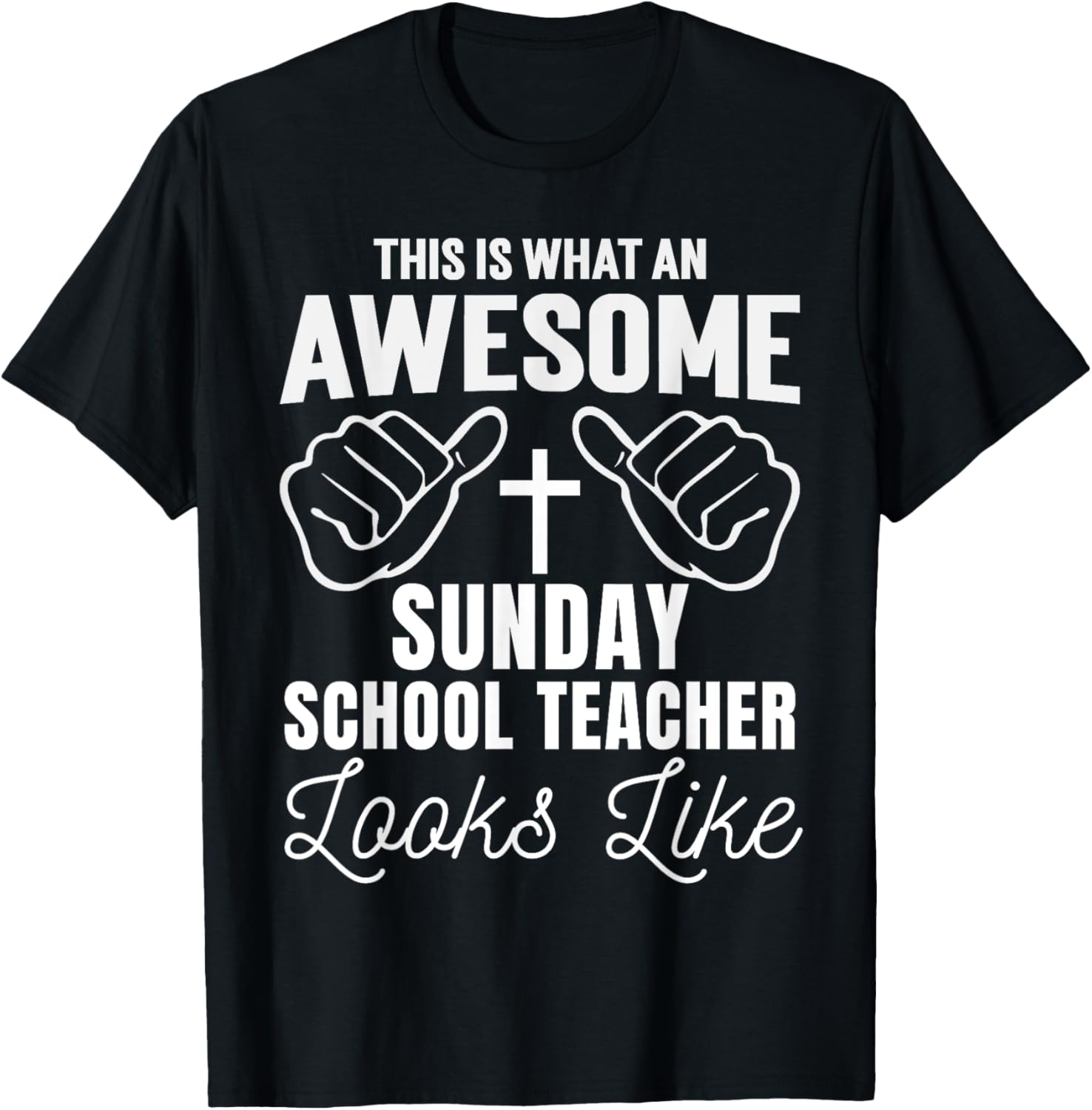 Awesome Sunday School Teacher Looks Like Christian Religious T-Shirt