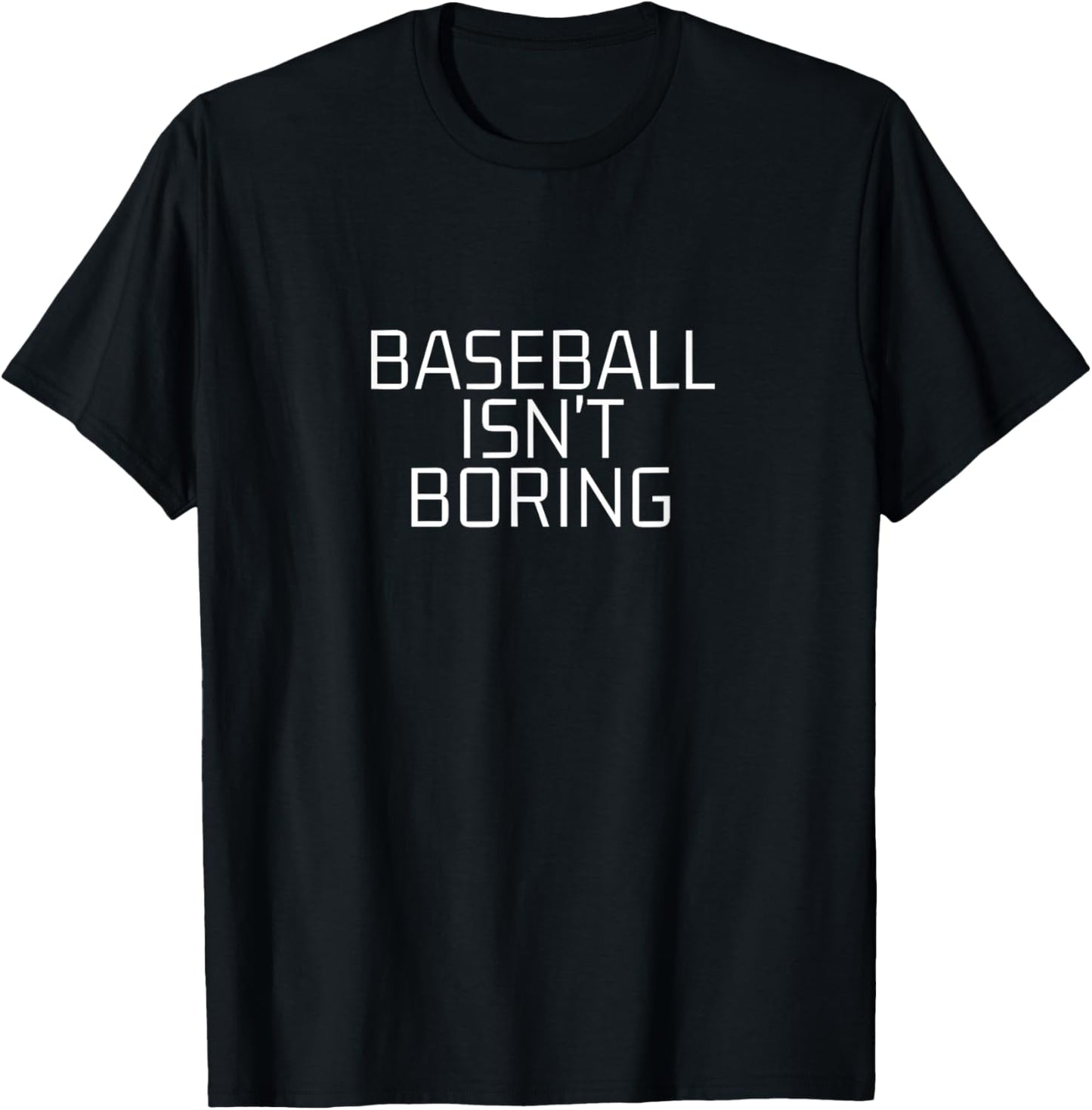 Baseball Isn't Boring Funny Baseball Fans Sport T-Shirt
