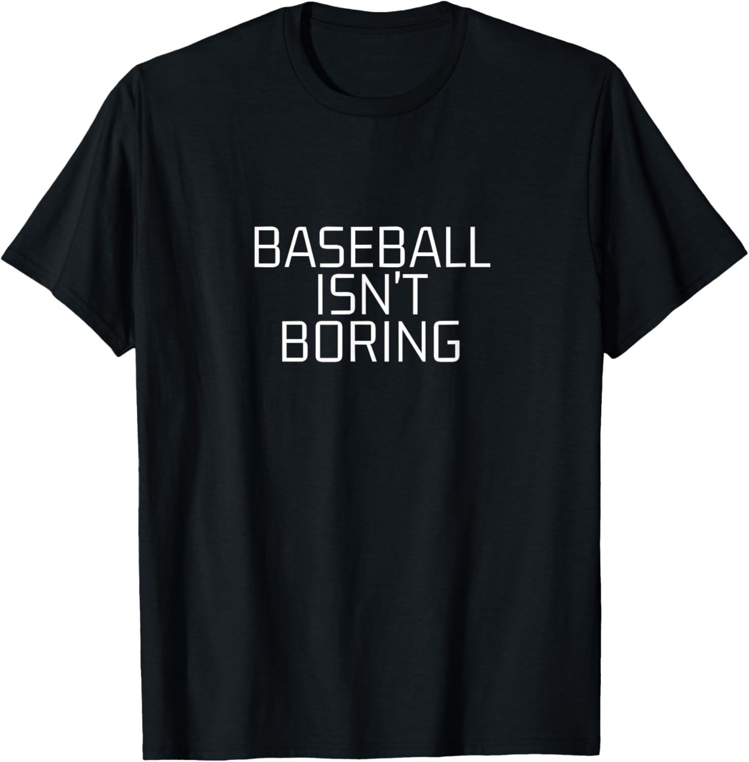 Baseball Isn't Boring Funny Baseball Fans Sport T-Shirt