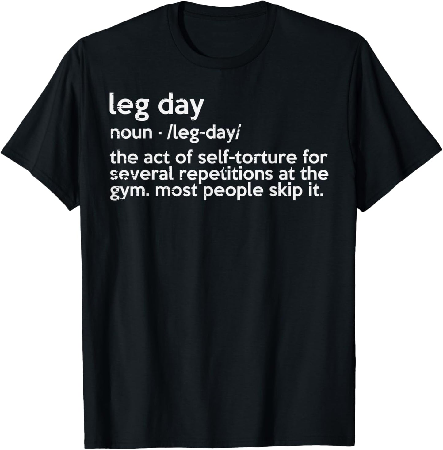 Gym Leg Day Definition Workout Fitness Exercise Men Women T-Shirt