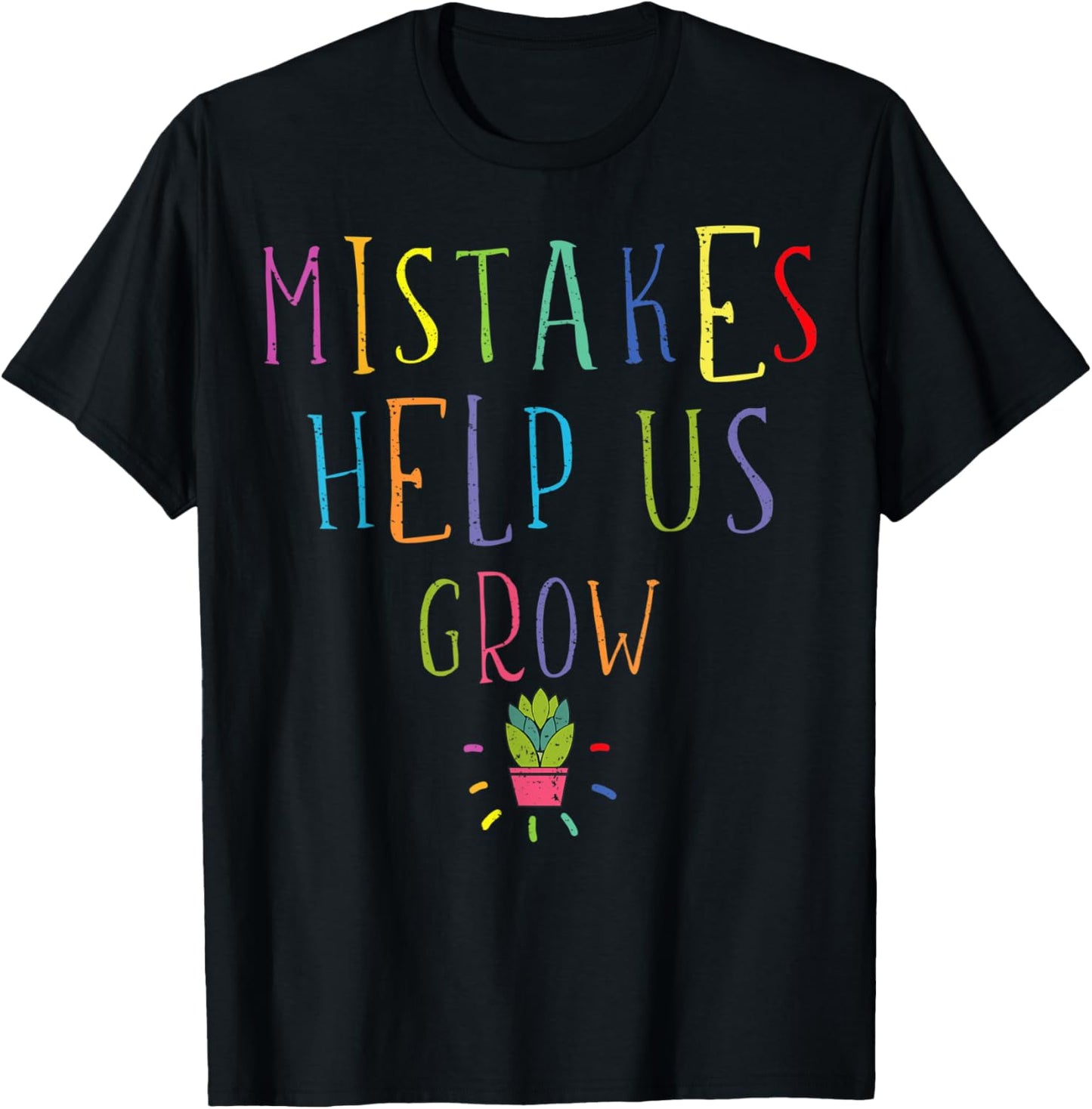 Growth Mindset Shirt For Teacher Mistakes Help Us Grow T-Shirt