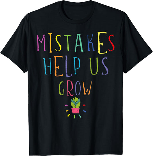 Growth Mindset Shirt For Teacher Mistakes Help Us Grow T-Shirt