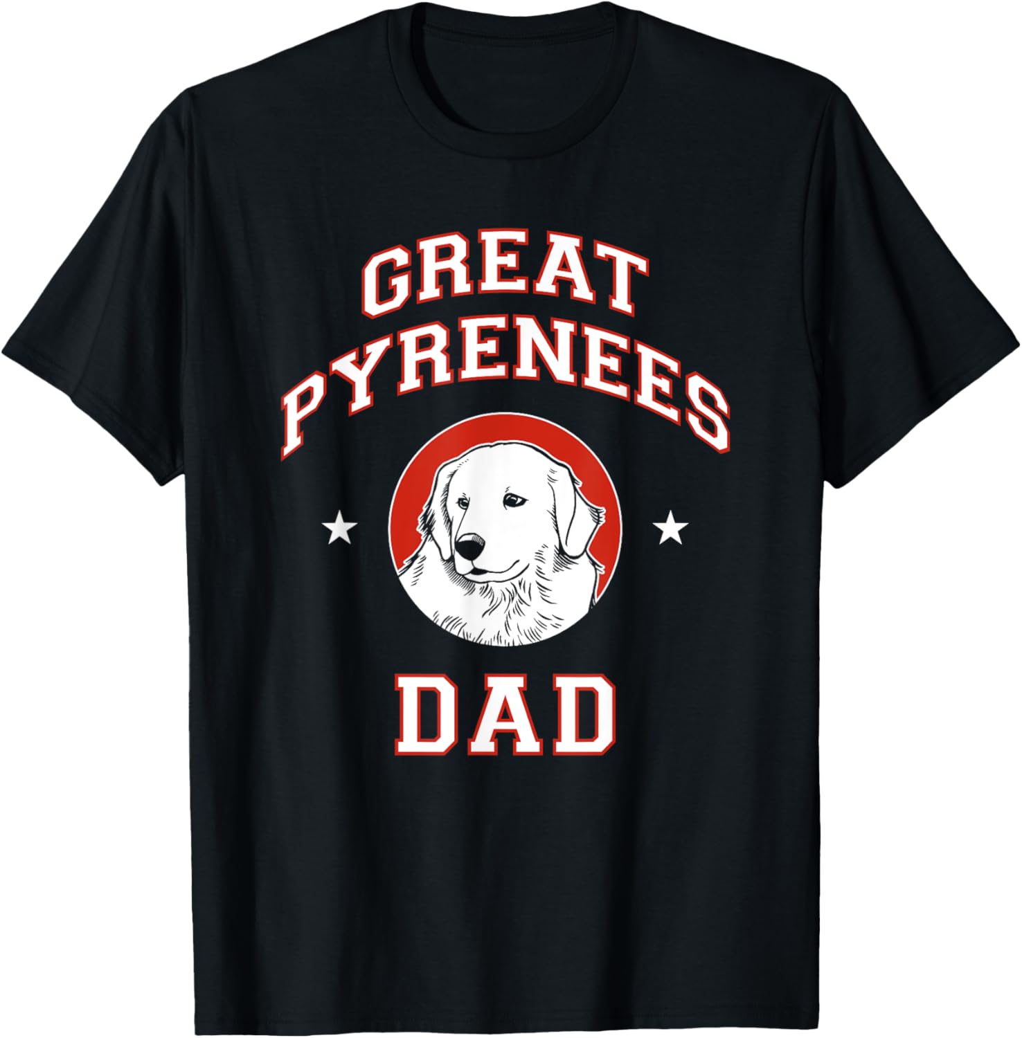 Great Pyrenees Dad Dog Father T-Shirt for Men Women Kids