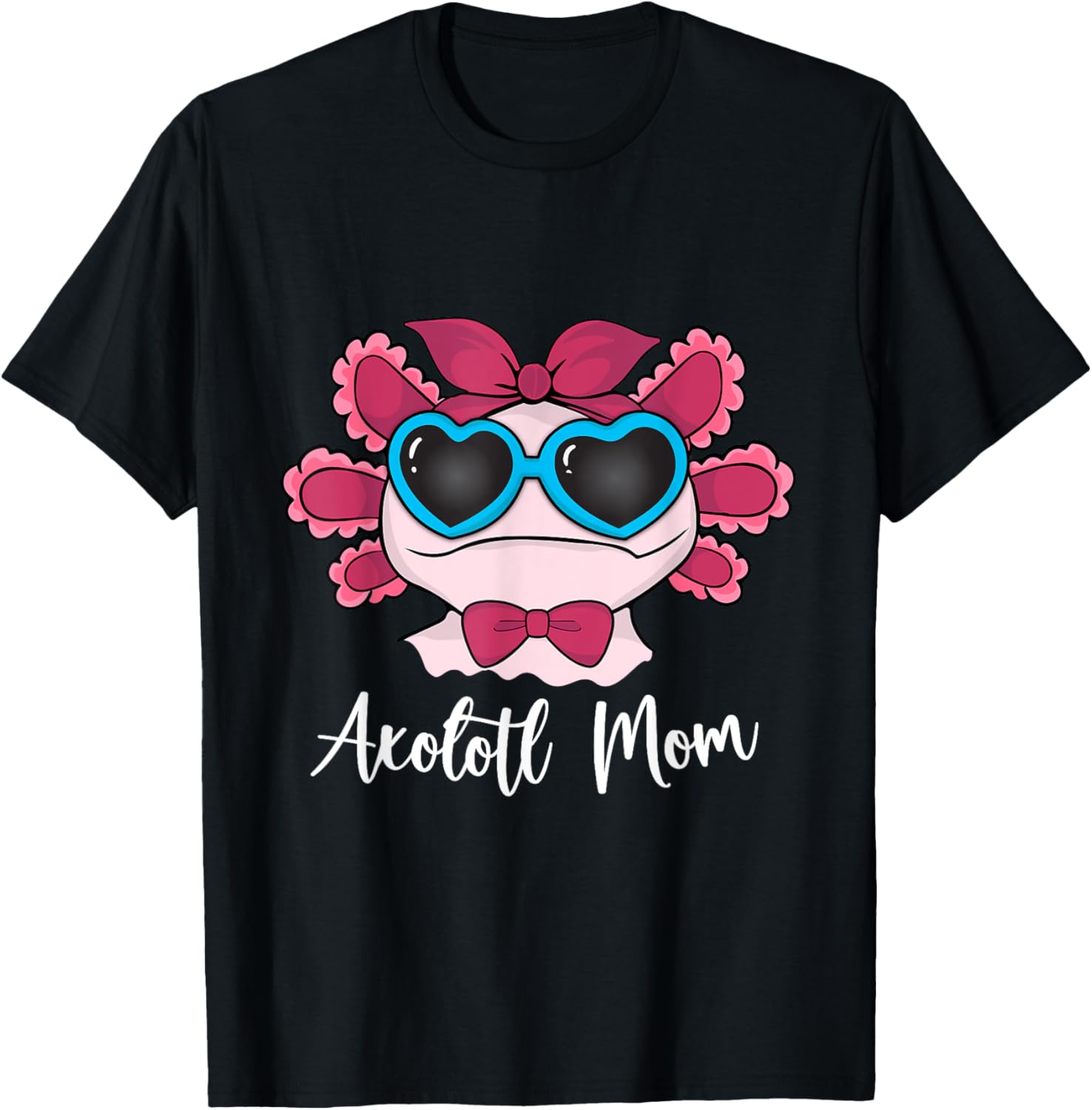 Axolotl Mom Axolotl Pet Lover Women Axolotl T-Shirt