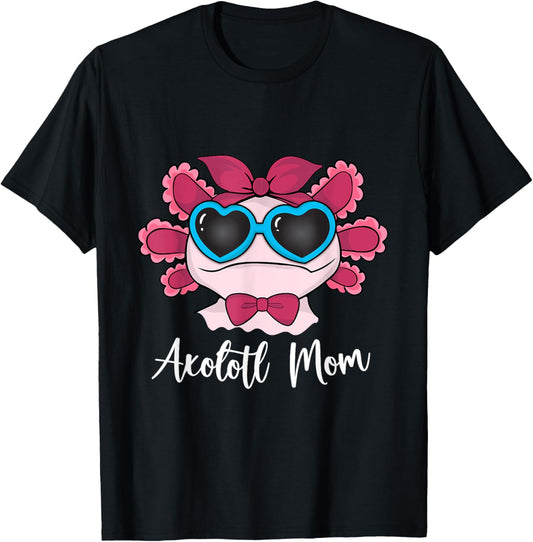 Axolotl Mom Axolotl Pet Lover Women Axolotl T-Shirt