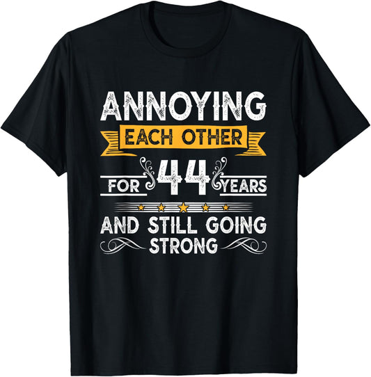 Annoying Each Other For 44th Years 44 Wedding Anniversary T-Shirt