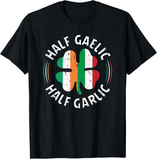 Half Gaelic Half Garlic Irish Italian Mixed Heritage Pride T-Shirt