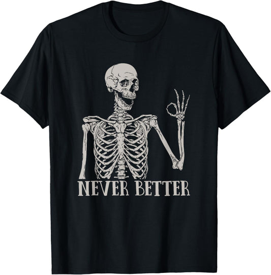 Halloween Shirts For Women Never Better Skeleton Funny Skull T-Shirt