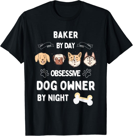 Baker Dog Owner Puppy Animal Lover Pet Doggy Men Women T-Shirt