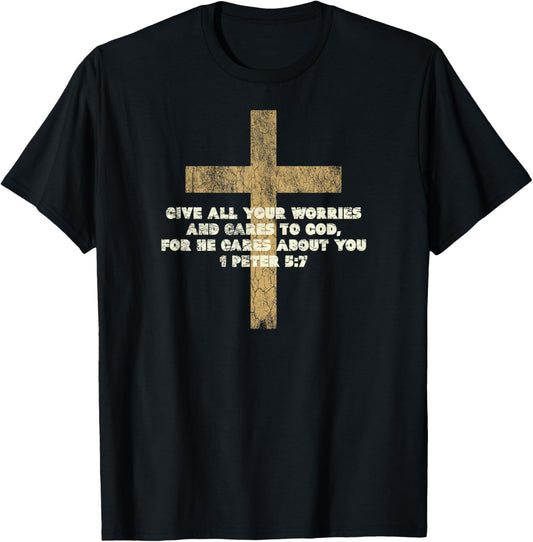 1 Peter 5:7 Give All Your Worries &amp; Cares to God Bible Verse T-Shirt