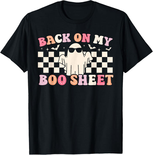 Back On My Boo Sheet Funny Ghost Spooky Halloween Costume T-Shirt