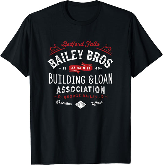 Bailey Brothers Building and Loan. Classic. George Bailey T-Shirt