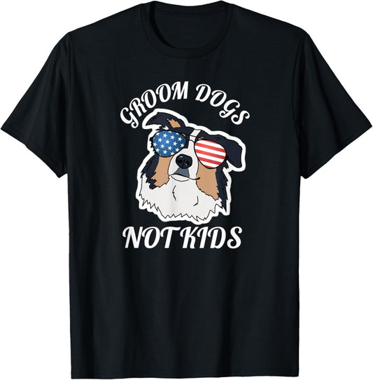 Groom dogs not kids, dog lover Dog dad Dog mom funny vintage T-Shirt