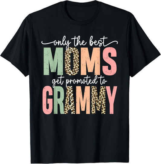 Great Moms Get Promoted to Grammy Birthday Gift for Grandma T-Shirt