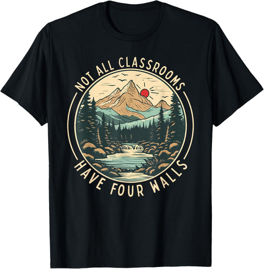 Back To School Not All Classrooms Have Four Walls Camping Men Women Girls Kids T-Shirt