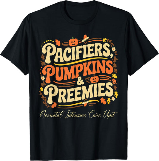 Baby Pacifiers Pumpkins Preemies Thanksgiving NICU Nurse T-Shirt