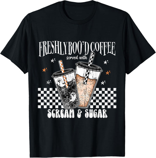 Halloween Freshly Boo'D Coffee Served with Scream and Sugar T-Shirt