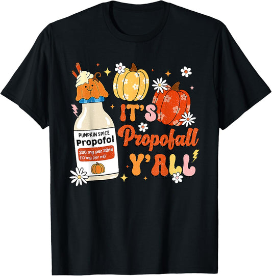Halloween ICU Nurse Its Propofall Y'all CRNA Icu Fall Autumn T-Shirt