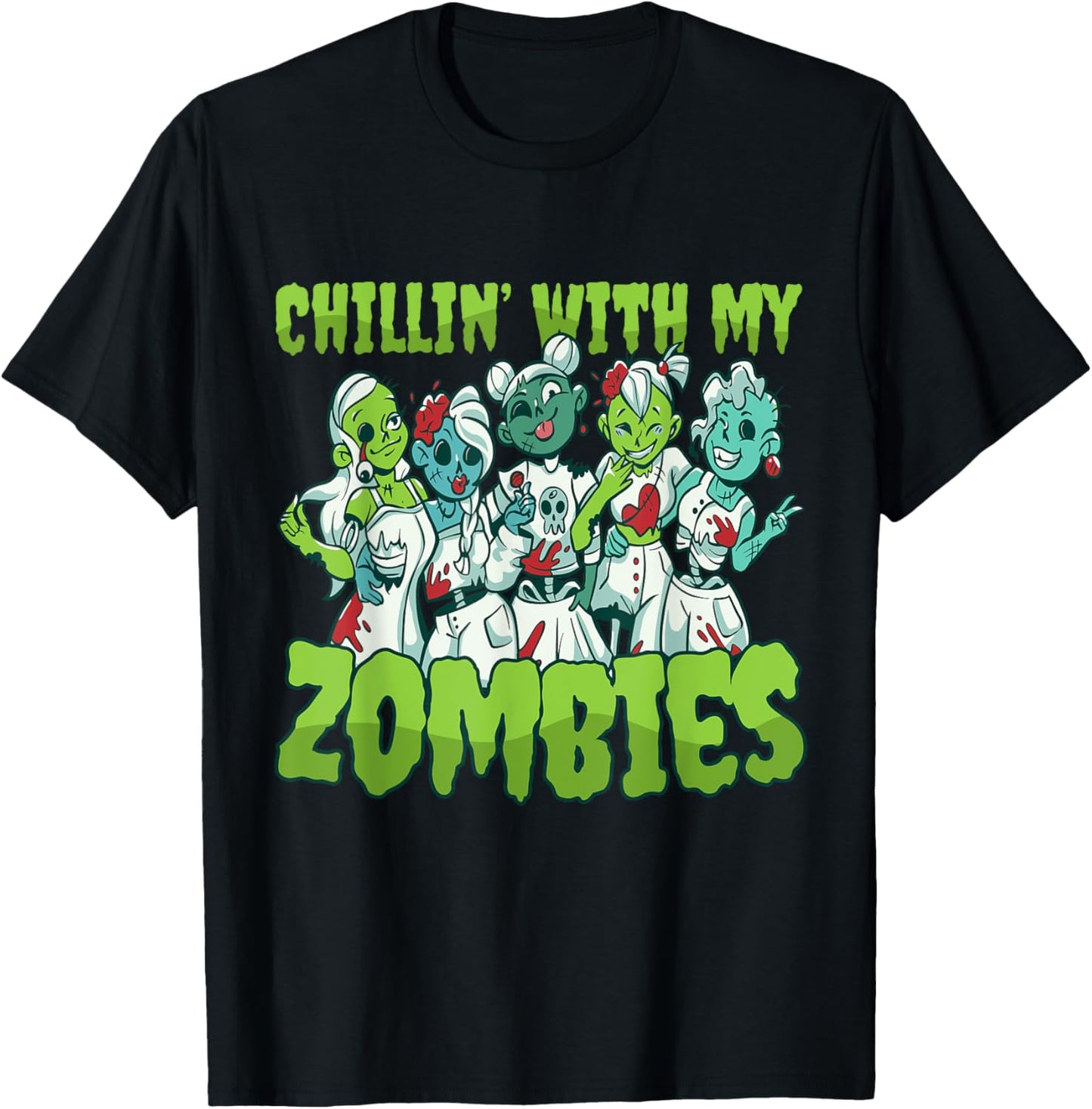Awesome Spooky Zombie Chicas Costume Chillin With My Zombies T-Shirt