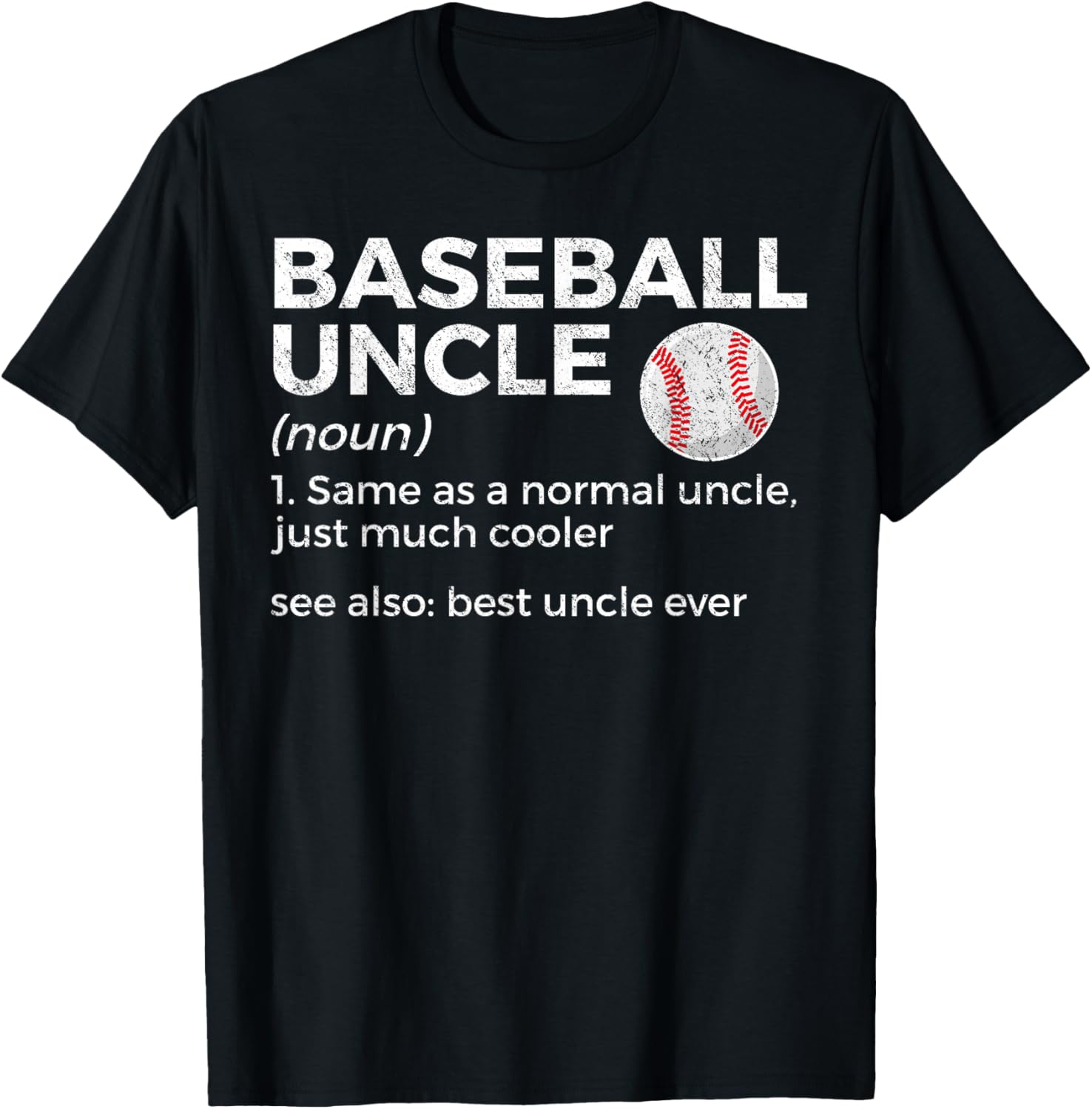 Baseball Uncle Definition Best Uncle Ever T-Shirt