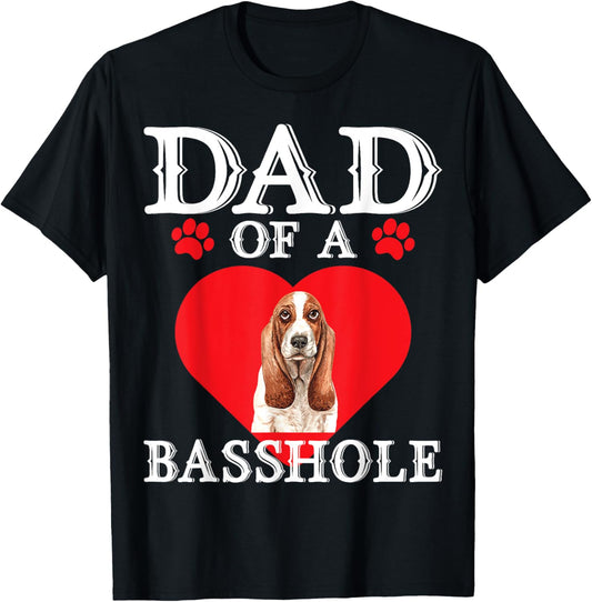 Basshole Dad Funny Cute Basset Hound Dog Lovers Daddy T-Shirt