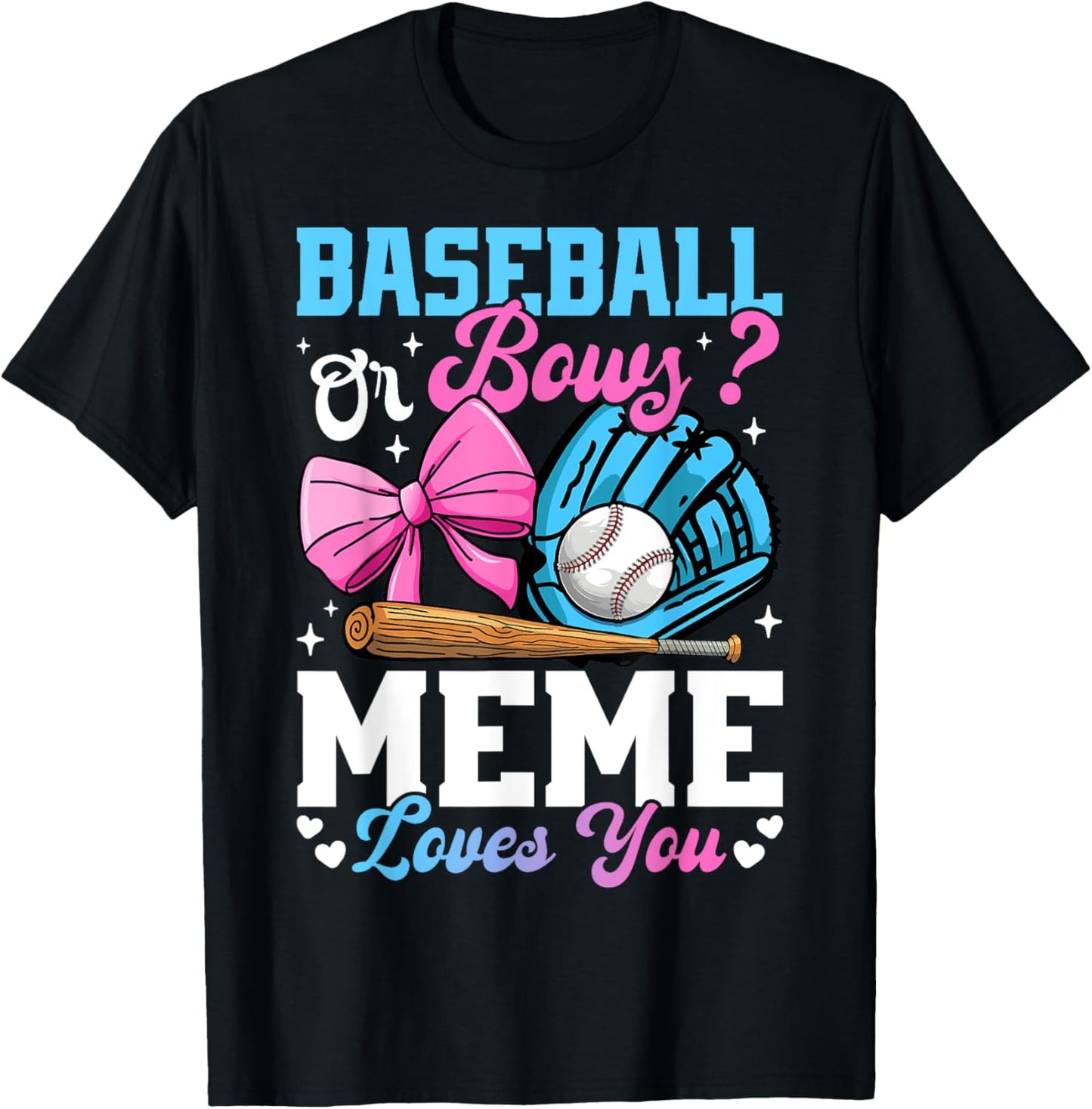 Baseball Or Bows Meme Loves You Funny Gender Reveal T-Shirt