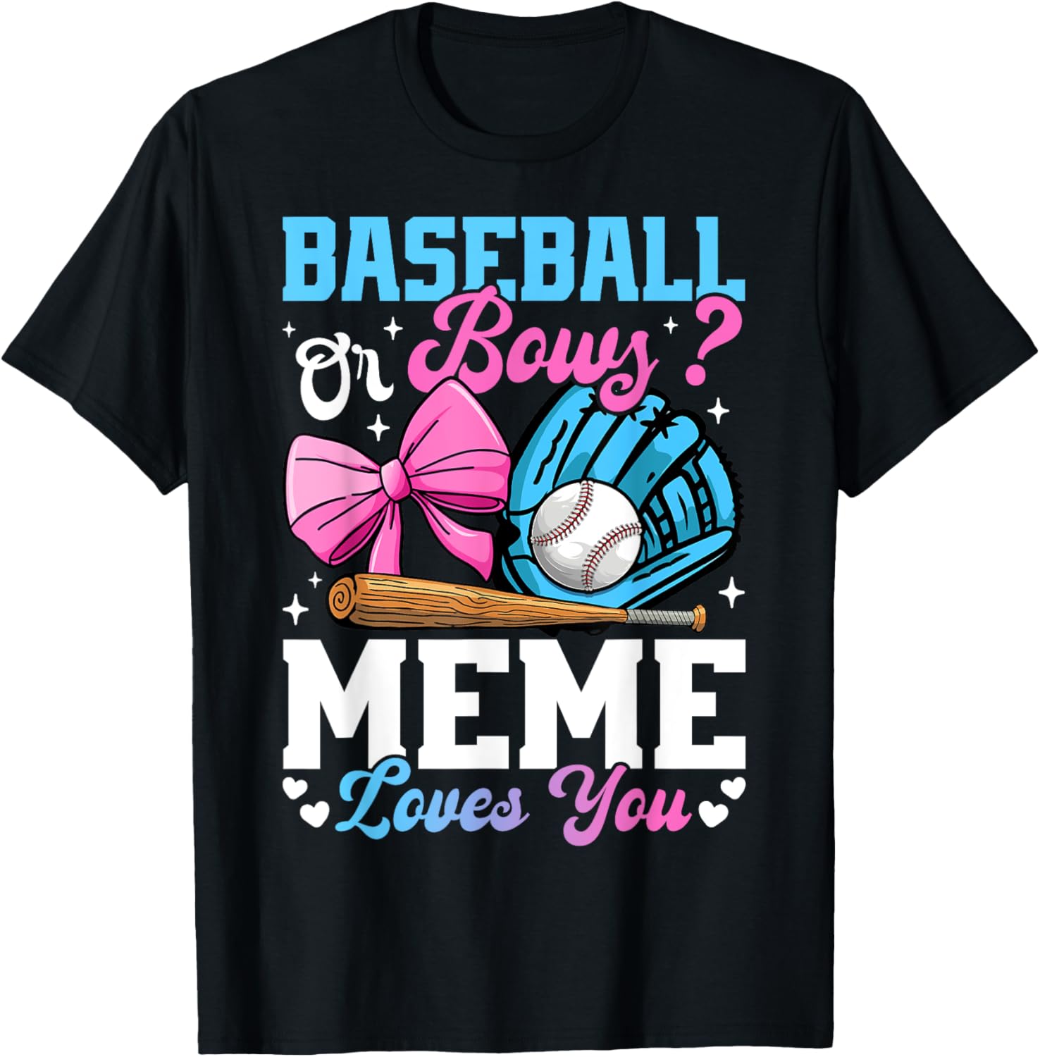 Baseball Or Bows Meme Loves You Funny Gender Reveal T-Shirt