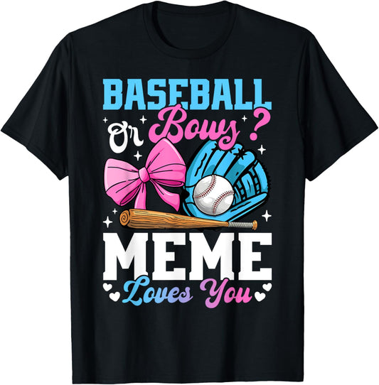 Baseball Or Bows Meme Loves You Funny Gender Reveal T-Shirt