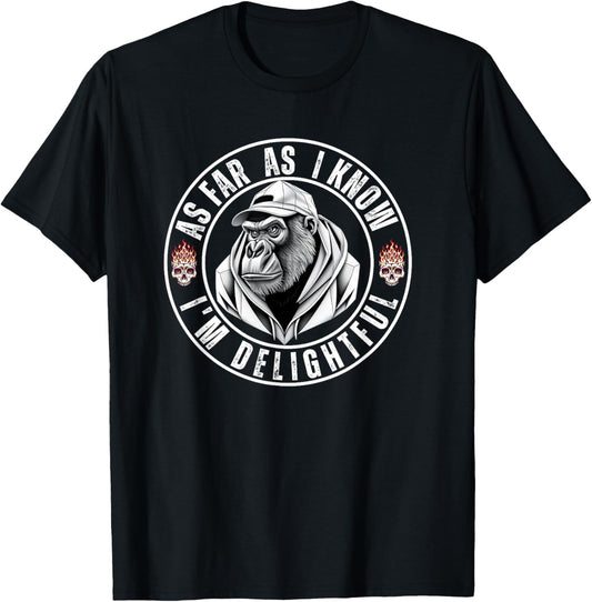 As Far As I Know I'm Delightful Funny Monkey T-Shirt